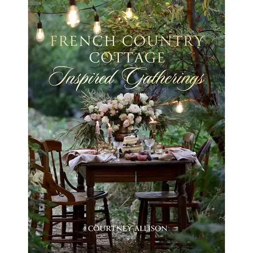 French Country Cottage Inspired Gatherings - Coffee Table Book